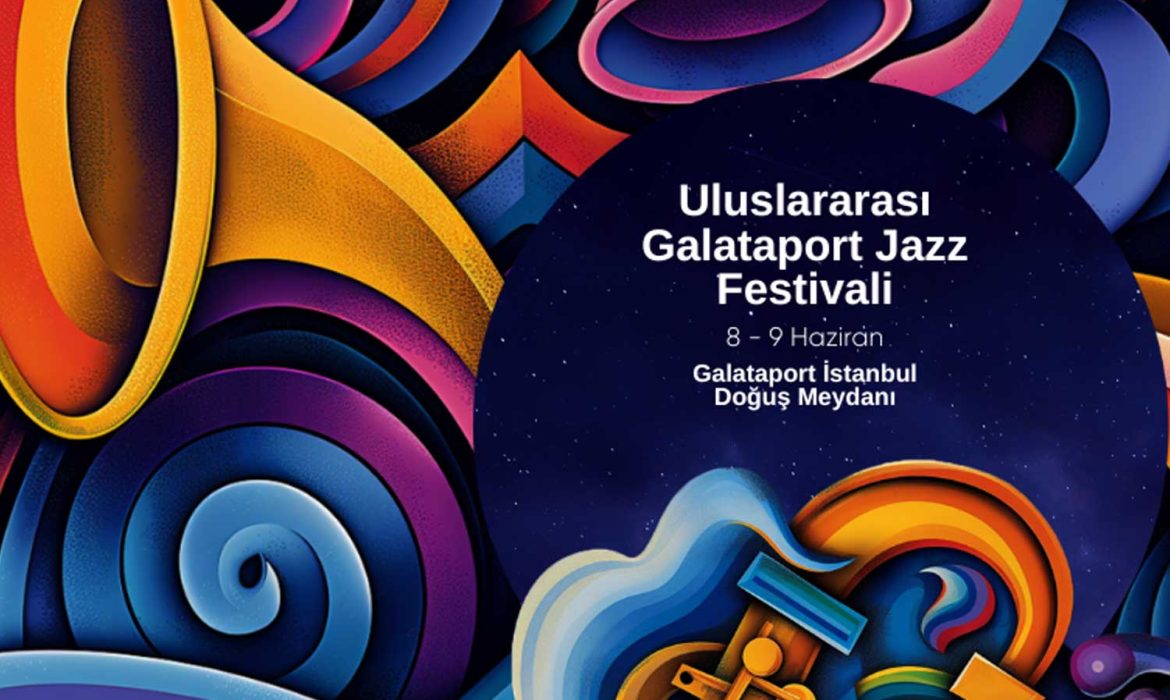 Uluslararası Galataport Jazz Festivali programı belli oldu