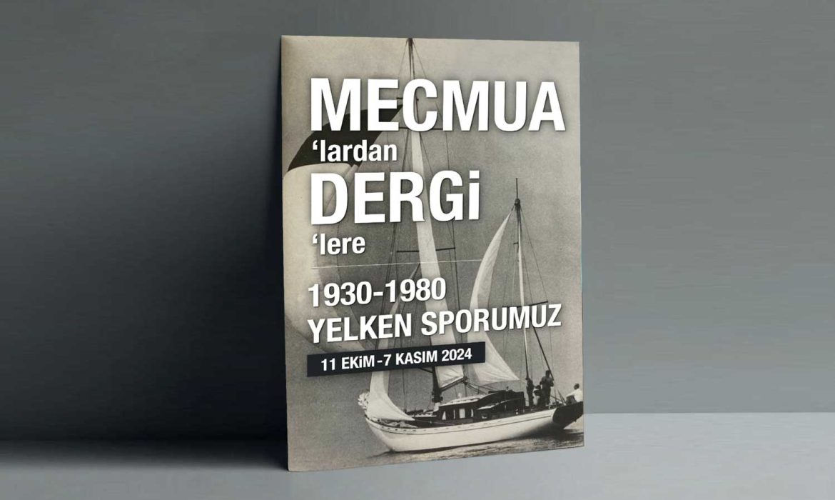 Yelken sporunun tarihine yolculuk: Mecmua’lardan Dergi’lere